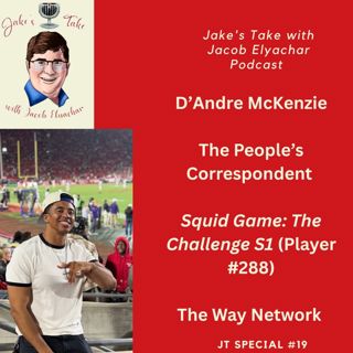 D’Andre McKenzie TALKS ‘Squid Game: The Challenge’ + The Way Network | JTWJE Special #19