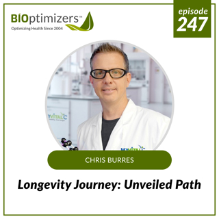 247: Longevity Journey: Unveiled Path - with Chris Burres