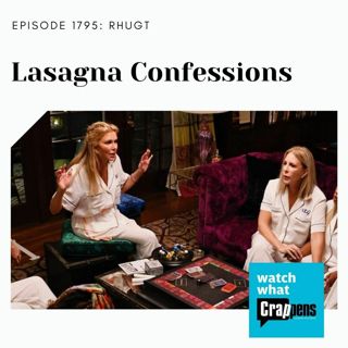RHUGT: Lasagna Confessions