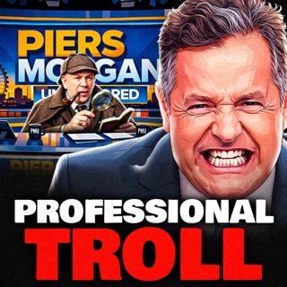 PROFESSIONAL TROLL | Piers Morgan: The Man YOU CAN'T ESCAPE!