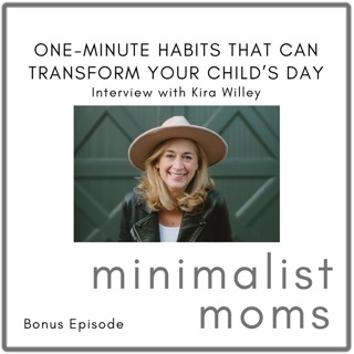One-Minute Habits That Can Transform Your Child’s Day | Kira Willey (Bonus Episode)