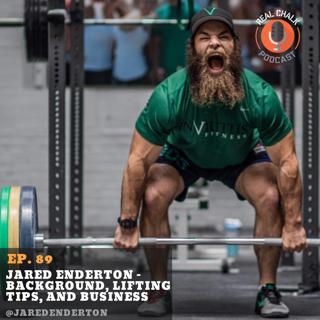Jared Enderton - Background, Lifting Tips, and Business — Real Chalk #89
