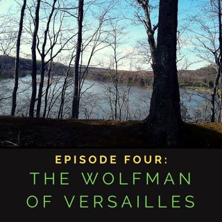 Episode 1:4 The Wolfman of Versailles