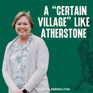 A “Certain Village” like Atherstone (Debora Lyon)