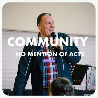 Community with no mention of Acts (Stephen Russell) | 05/06/22 - Faith, Hope, Love
