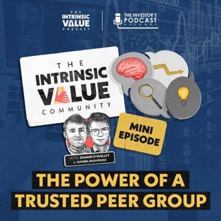 TIVP058.5 The Intrinsic Value Community (Mini Episode): The Power of a Trusted Peer Group w/ Daniel Mahncke & Shawn O’Malley