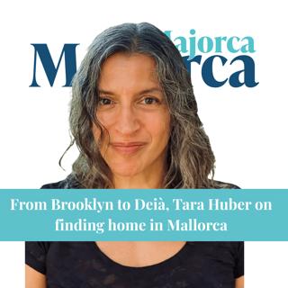 From Brooklyn to Deià, Tara Huber on finding her home in Mallorca