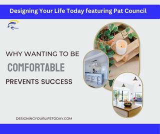 Why Wanting Comfort Prevents Success
