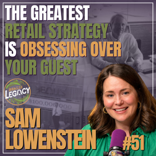 Retail Growth, Inventory Planning & Allocation, and Attracting New Guests| #51 Sam Lowenstein