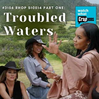 #3156 RHOP S10E14 Part One: Troubled Waters