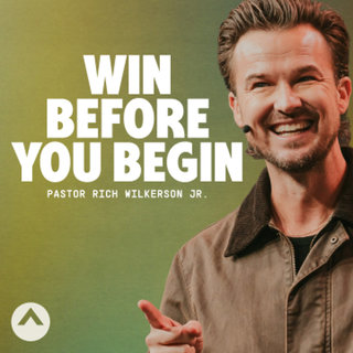 Win Before You Begin (Pastor Rich Wilkerson Jr.)