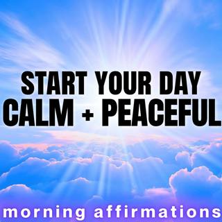 PEACE AND CALM Positive Affirmations for a Peaceful Mind