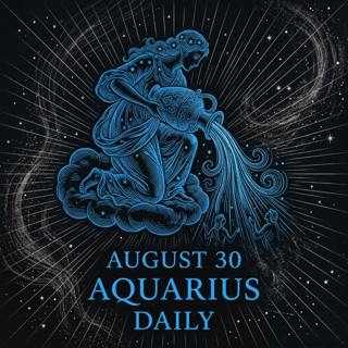 Sunday, August 30, 2026 Aquarius Horoscope Today