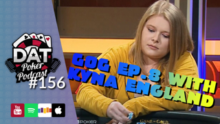 Game of Gold Recap Show! "The Queen" With Kyna England | EP08 | - DAT Poker Pod Ep #156