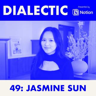 49: Jasmine Sun - Close Enough to See Clearly