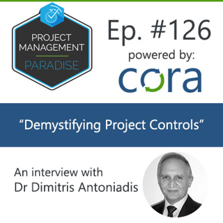 Episode 126: "Demystifying Project Controls" with Dr Dimitris Antoniadis