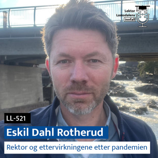 LL-521: Eskil Dahl Rotherud om rektorene og pandemien