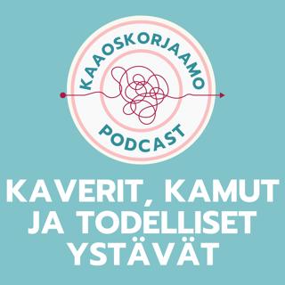 Kaverit, kamut ja todelliset ystävät