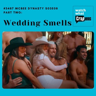 #3487 McBee Dynasty S03E08 Part Two: Wedding Smells