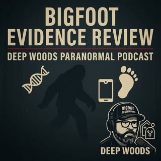 Bigfoot Screams, Tracks & DNA: Reviewing the Evidence