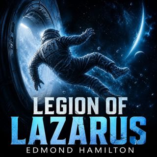 🟡 Legion of Lazarus (Full Audiobook) | Edmond Hamilton