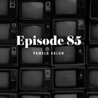 Episode 85: Pamela Adlon
