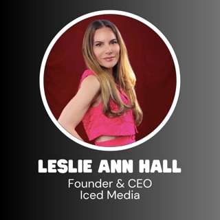ICED Media Founder & CEO Leslie Ann Hall - How AI Is Transforming Beauty Discovery