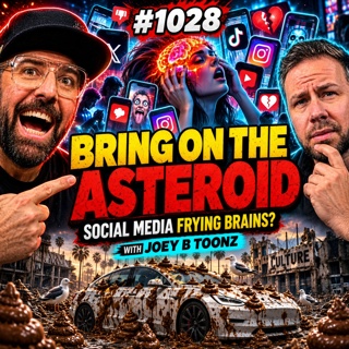 #1028: Bring On The Asteroid With Joey B Toonz