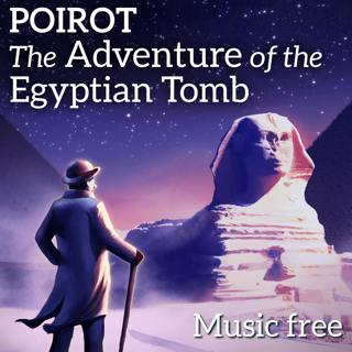 Poirot & The Adventure of the Egyptian Tomb by Agatha Christie - Music Free