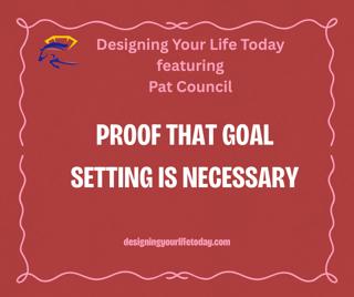 Proof That Goal Setting is Necessary