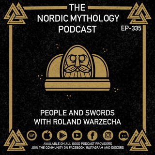 Ep 335 - People & Swords: Viking Combat & Living Blades w/ Roland Warzecha 