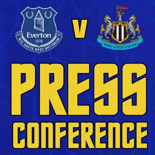 Everton V Newcastle United | Sean Dyche's Press Conference