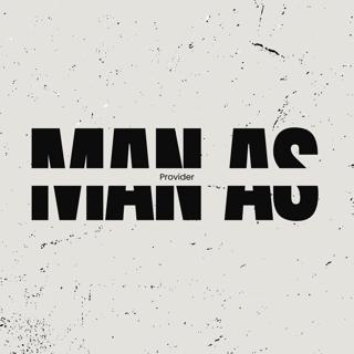 Man As... Provider ft. Eric Dellenback