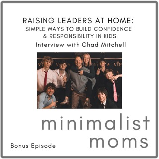 Raising Leaders at Home: Simple Ways to Build Confidence & Responsibility in Kids | Chad Mitchell (Bonus Episode)