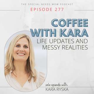 Coffee with Kara: Life Updates and Messy Realities