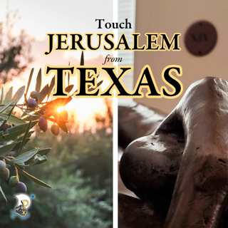 Touch Jerusalem from Texas!