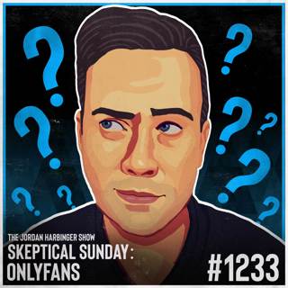 1233: OnlyFans | Skeptical Sunday