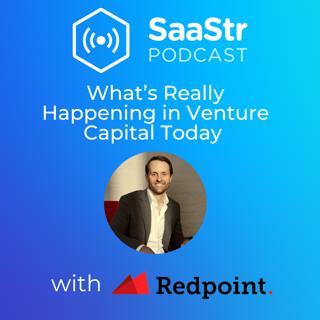 SaaStr 746: What's Really Happening in Venture Capital Today with Redpoint Ventures Managing Director Logan Bartlett