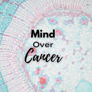 22 Mind Over Cancer