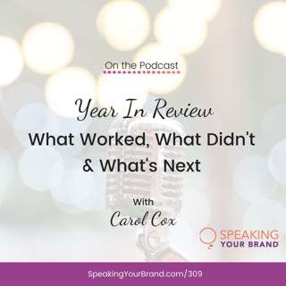 309: Year In Review: What Worked, What Didn’t, What’s Next with Carol Cox