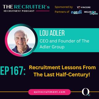 EP167: Lou Adler, CEO & Founder of The Adler Group - Recruitment Lessons From The Last Half-Century!