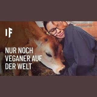 Was wäre, wenn alle Menschen auf der Welt vegan leben würden?
