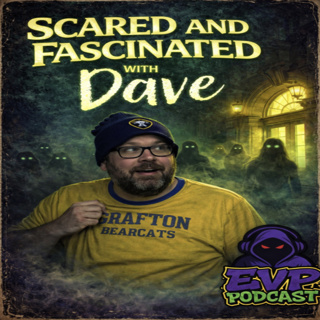 5 - Scared and Fascinated with Dave