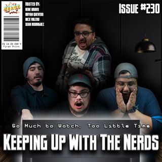 Finally, Something Good to Watch on TV! | Keeping Up with the Nerds Issue #230