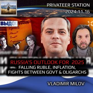 State of Russian Economy: Russia's Economic Outlook on 2025. Falling Ruble, Inflation, Putin's Govt Fight with Oligarchs.. Vladimir Milov