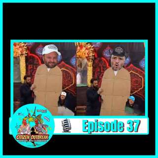 Citizen Outbreak Episode 37-Iran, Non-Alcoholic Craze & Von Dutch Returns