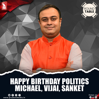 Happy Birthday Politics | Michael, Vijai, Sanket | Round Table | Prudent | 190626
