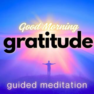 Thank You Good Morning Gratitude Guided Meditation