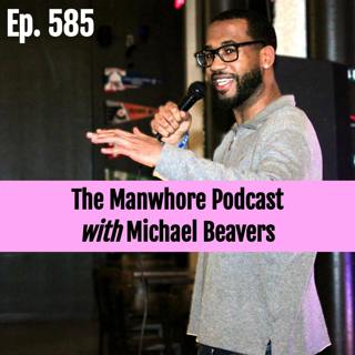 Ep. 585: Can't Find the Vagina Hole with Michael Beavers
