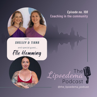 Ep. 108 ~ Elle Hemming Coaching in the Lipoedema Community